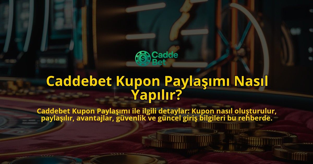 Caddebet-Kupon-Paylam-Nasl-Yaplr-overlay-1768130052.jpg