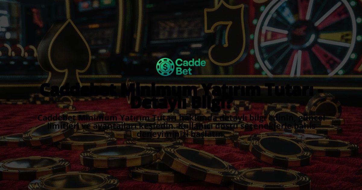 Caddebet-Minimum-Yatrm-Tutar---Detayl-Bilgi-overlay-1768481882.jpg