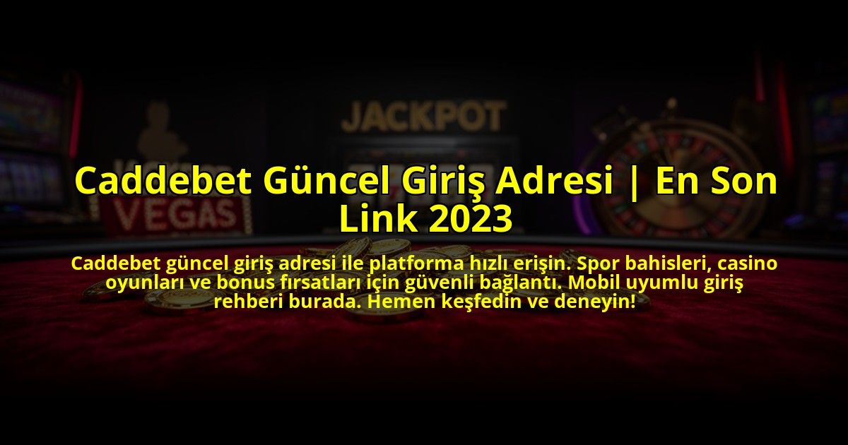 Caddebet-Guncel-Giris-Adresi-En-Son-Link-2023-overlay-1776004625.jpg