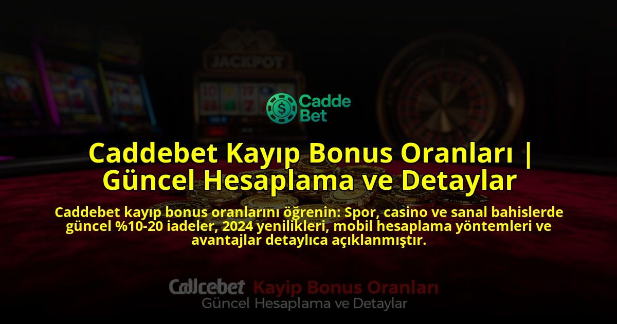 Caddebet-Kayip-Bonus-Oranlari-Guncel-Hesaplama-ve-Detaylar-overlay-1776632085.jpg