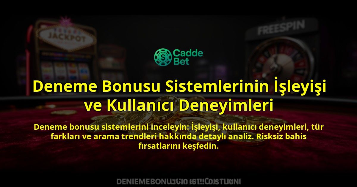 Deneme-Bonusu-Sistemlerinin-Isleyisi-ve-Kullanici-Deneyimleri-overlay-1776630506.jpg